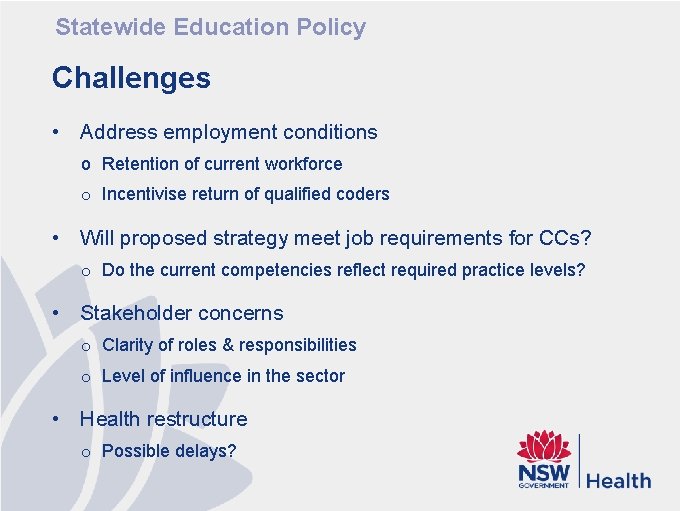 Statewide Education Policy Challenges • Address employment conditions o Retention of current workforce o