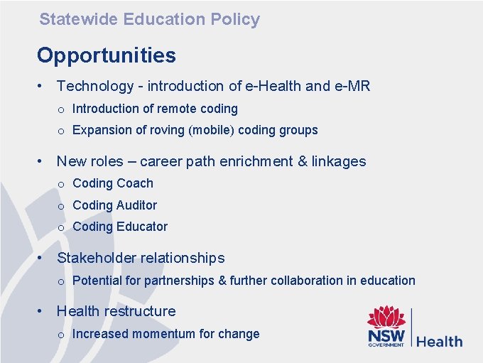 Statewide Education Policy Opportunities • Technology - introduction of e-Health and e-MR o Introduction