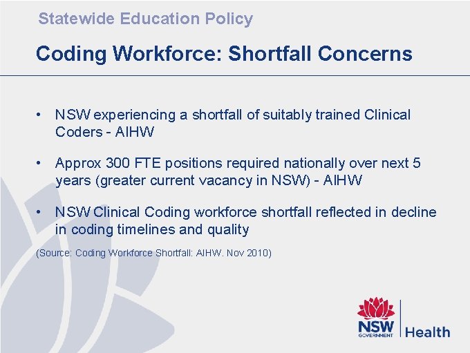 Statewide Education Policy Coding Workforce: Shortfall Concerns • NSW experiencing a shortfall of suitably