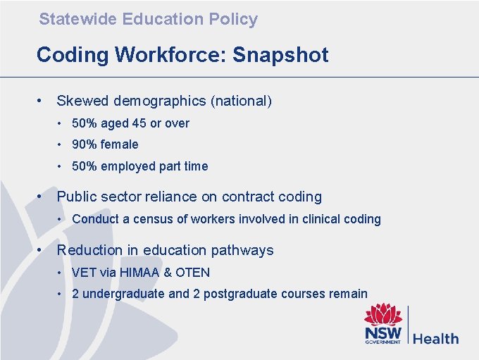 Statewide Education Policy Coding Workforce: Snapshot • Skewed demographics (national) • 50% aged 45
