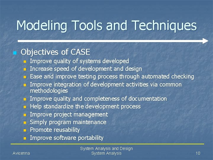 Modeling Tools and Techniques n Objectives of CASE n n n n n Avicenna
