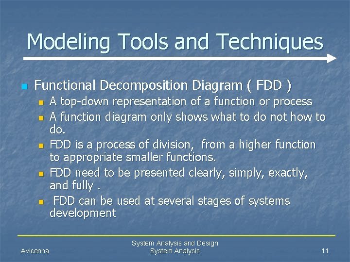 Modeling Tools and Techniques n Functional Decomposition Diagram ( FDD ) n n n
