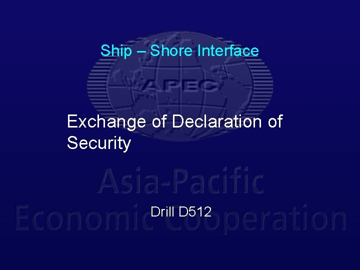 Ship – Shore Interface Exchange of Declaration of Security Drill D 512 