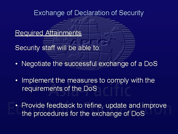 Exchange of Declaration of Security Required Attainments Security staff will be able to: •