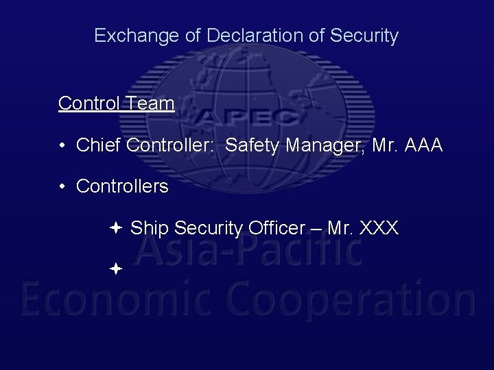 Exchange of Declaration of Security Control Team • Chief Controller: Safety Manager, Mr. AAA