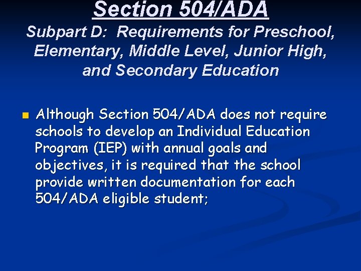 Section 504/ADA Subpart D: Requirements for Preschool, Elementary, Middle Level, Junior High, and Secondary