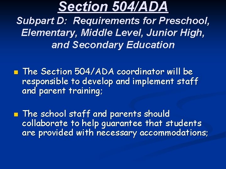 Section 504/ADA Subpart D: Requirements for Preschool, Elementary, Middle Level, Junior High, and Secondary
