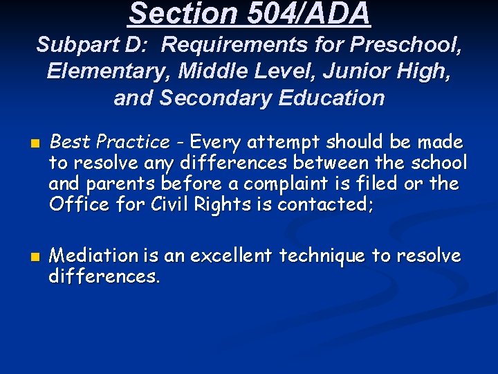 Section 504/ADA Subpart D: Requirements for Preschool, Elementary, Middle Level, Junior High, and Secondary