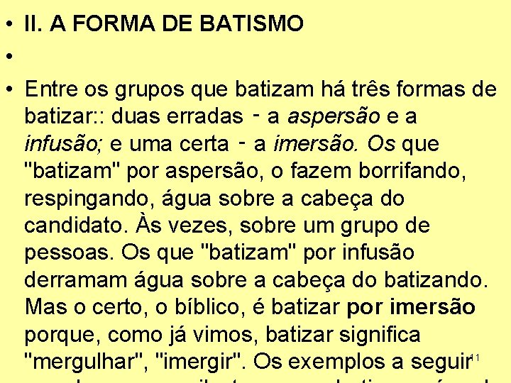  • II. A FORMA DE BATISMO • • Entre os grupos que batizam