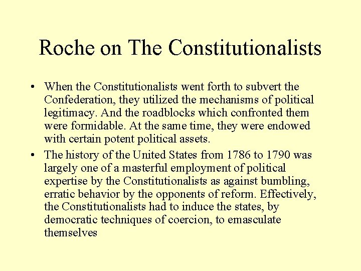 Roche on The Constitutionalists • When the Constitutionalists went forth to subvert the Confederation,