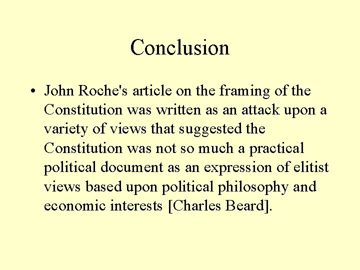 Conclusion • John Roche's article on the framing of the Constitution was written as