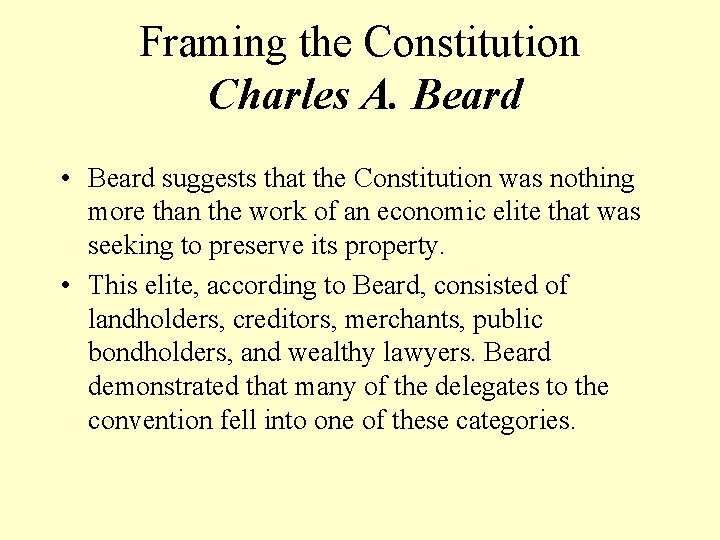 Framing the Constitution Charles A. Beard • Beard suggests that the Constitution was nothing