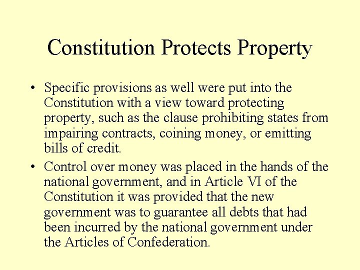 Constitution Protects Property • Specific provisions as well were put into the Constitution with