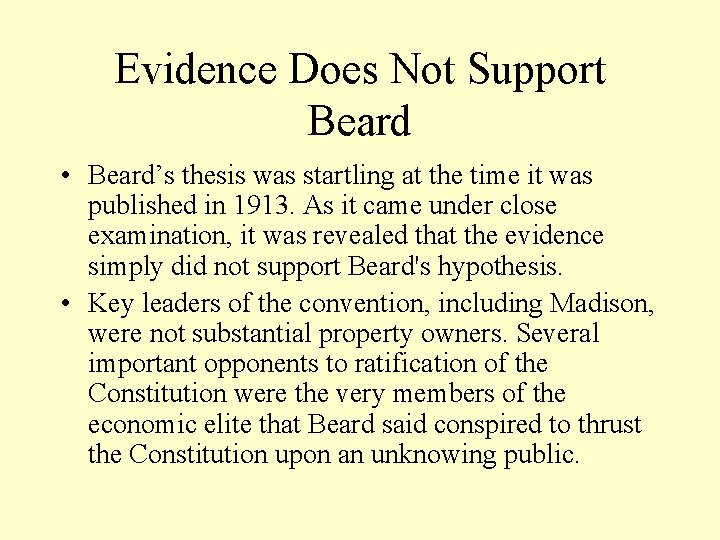 Evidence Does Not Support Beard • Beard’s thesis was startling at the time it