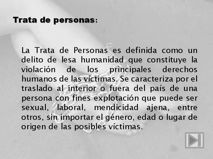 Trata de personas: La Trata de Personas es definida como un delito de lesa