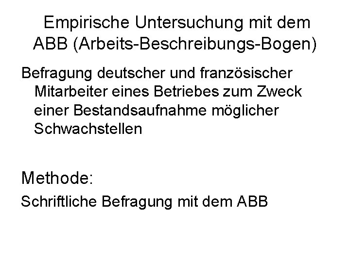 Empirische Untersuchung mit dem ABB (Arbeits-Beschreibungs-Bogen) Befragung deutscher und französischer Mitarbeiter eines Betriebes zum