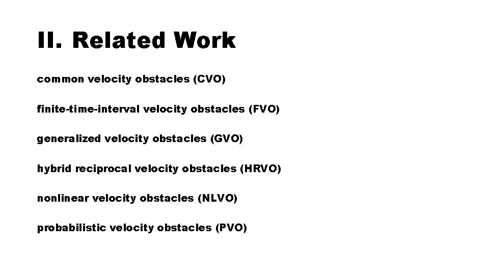 II. Related Work common velocity obstacles (CVO) finite-time-interval velocity obstacles (FVO) generalized velocity obstacles