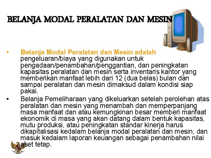 BELANJA MODAL PERALATAN DAN MESIN • • Belanja Modal Peralatan dan Mesin adalah pengeluaran/biaya