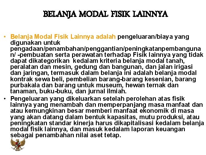 BELANJA MODAL FISIK LAINNYA • Belanja Modal Fisik Lainnya adalah pengeluaran/biaya yang digunakan untuk