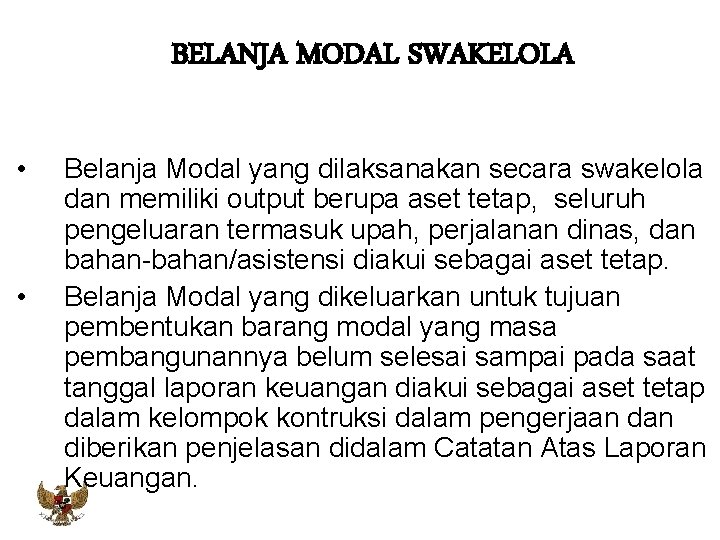 BELANJA MODAL SWAKELOLA • • Belanja Modal yang dilaksanakan secara swakelola dan memiliki output