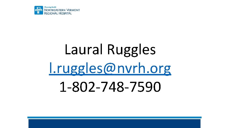 Laural Ruggles l. ruggles@nvrh. org 1 -802 -748 -7590 