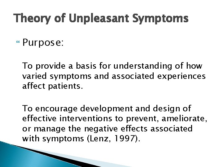 Theory of Unpleasant Symptoms Purpose: To provide a basis for understanding of how varied