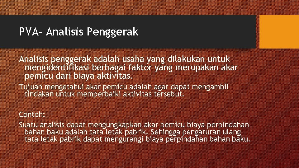 PVA- Analisis Penggerak Analisis penggerak adalah usaha yang dilakukan untuk mengidentifikasi berbagai faktor yang