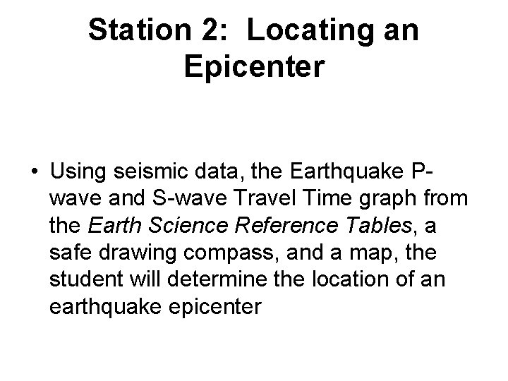 Station 2: Locating an Epicenter • Using seismic data, the Earthquake Pwave and S-wave