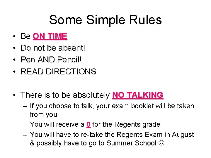 Some Simple Rules • • Be ON TIME Do not be absent! Pen AND