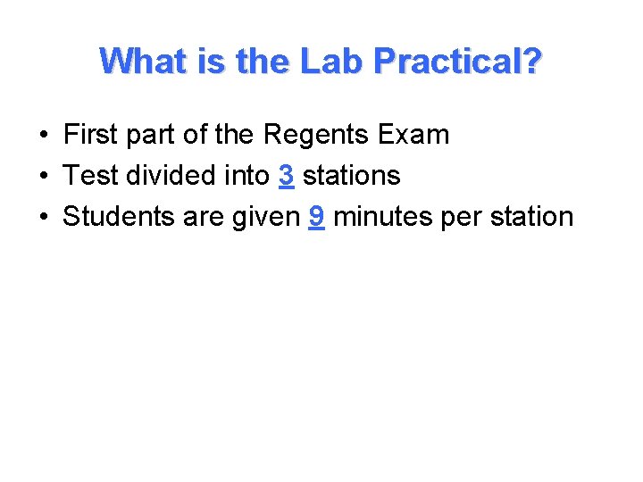 What is the Lab Practical? • First part of the Regents Exam • Test