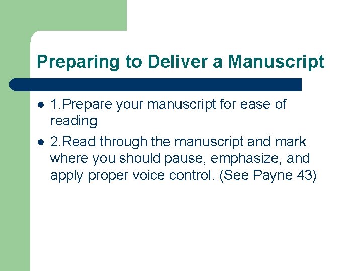 Preparing to Deliver a Manuscript l l 1. Prepare your manuscript for ease of