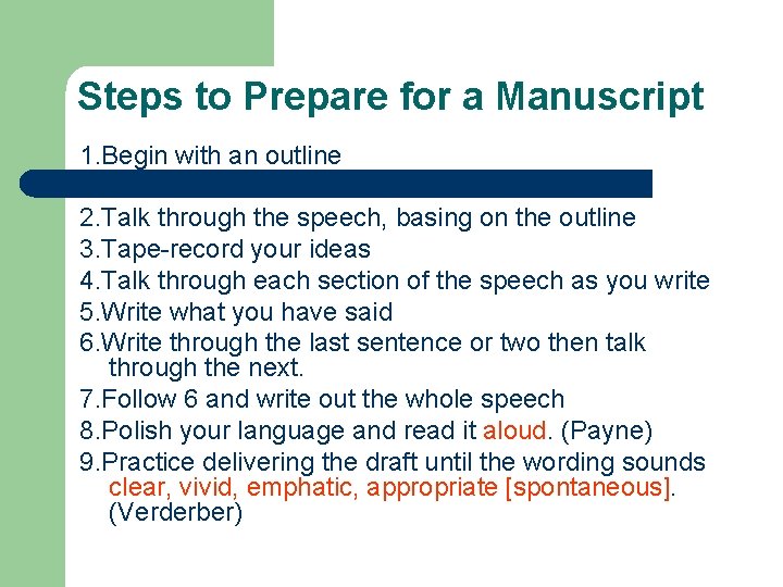 Steps to Prepare for a Manuscript 1. Begin with an outline 2. Talk through