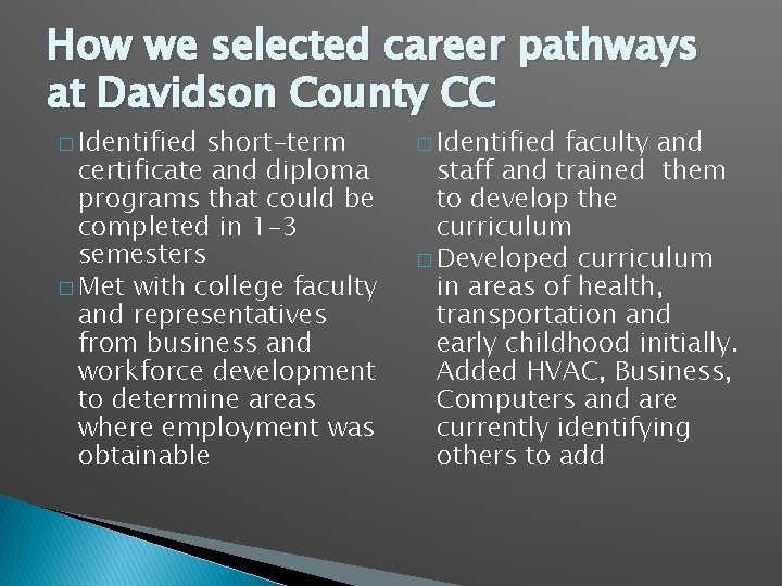 How we selected career pathways at Davidson County CC � Identified short-term certificate and