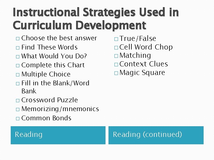 Instructional Strategies Used in Curriculum Development Choose the best answer � Find These Words