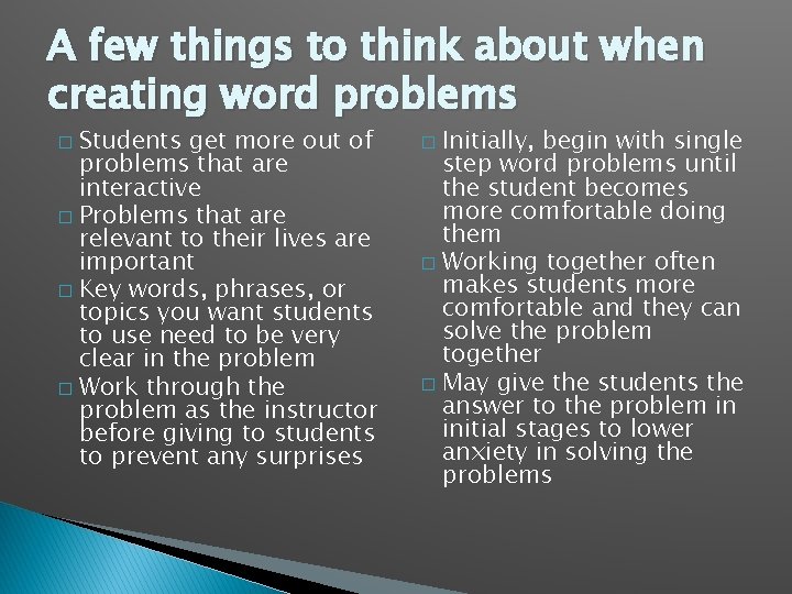 A few things to think about when creating word problems Students get more out