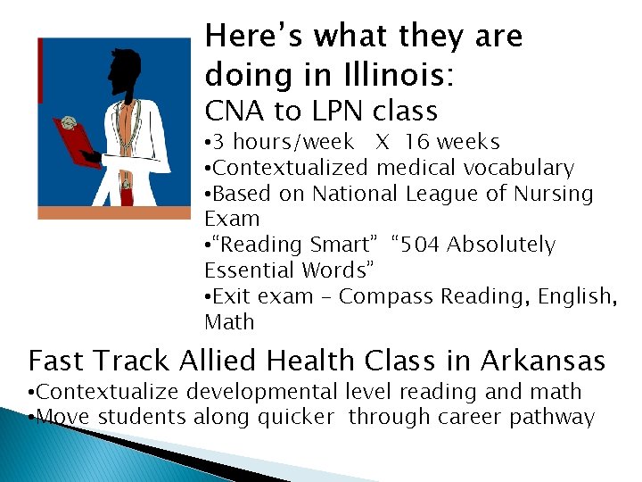 Here’s what they are doing in Illinois: CNA to LPN class • 3 hours/week