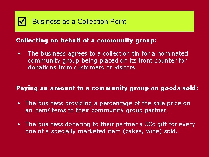  Business as a Collection Point Collecting on behalf of a community group: •