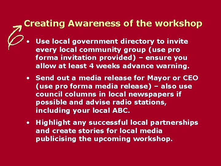 Creating Awareness of the workshop • Use local government directory to invite every local