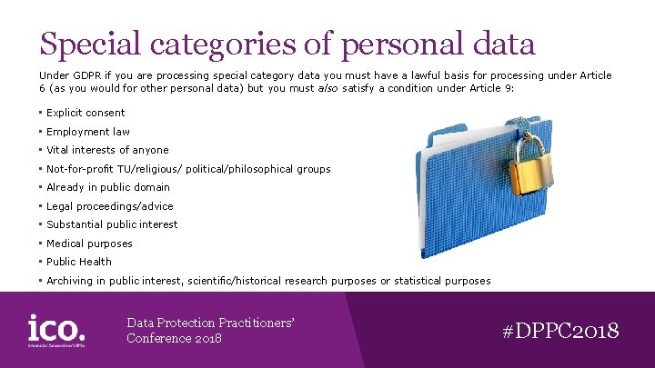 Special categories of personal data Under GDPR if you are processing special category data