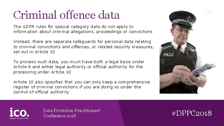 Criminal offence data The GDPR rules for special category data do not apply to