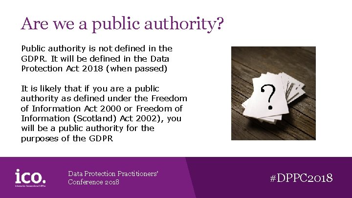 Are we a public authority? Public authority is not defined in the GDPR. It