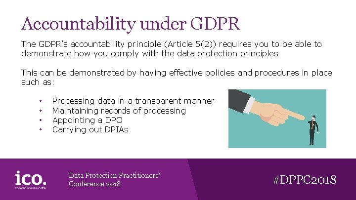 Accountability under GDPR The GDPR’s accountability principle (Article 5(2)) requires you to be able