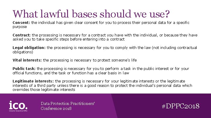 What lawful bases should we use? Consent: the individual has given clear consent for