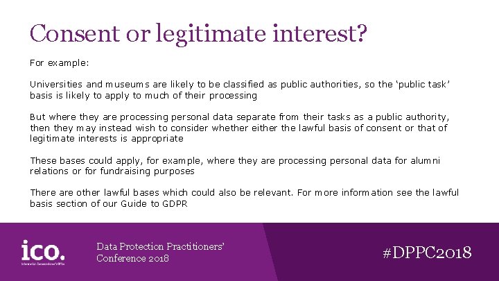 Consent or legitimate interest? For example: Universities and museums are likely to be classified