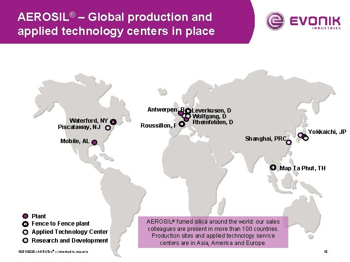 AEROSIL® – Global production and applied technology centers in place Antwerpen, B Waterford, NY