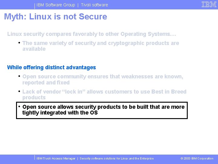 IBM Software Group | Tivoli software Myth: Linux is not Secure Linux security compares