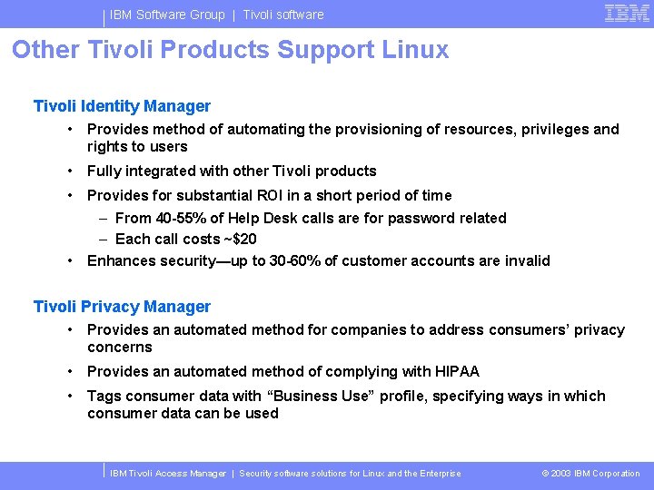 IBM Software Group | Tivoli software Other Tivoli Products Support Linux Tivoli Identity Manager