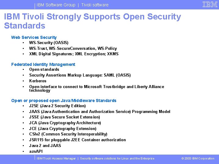 IBM Software Group | Tivoli software IBM Tivoli Strongly Supports Open Security Standards Web