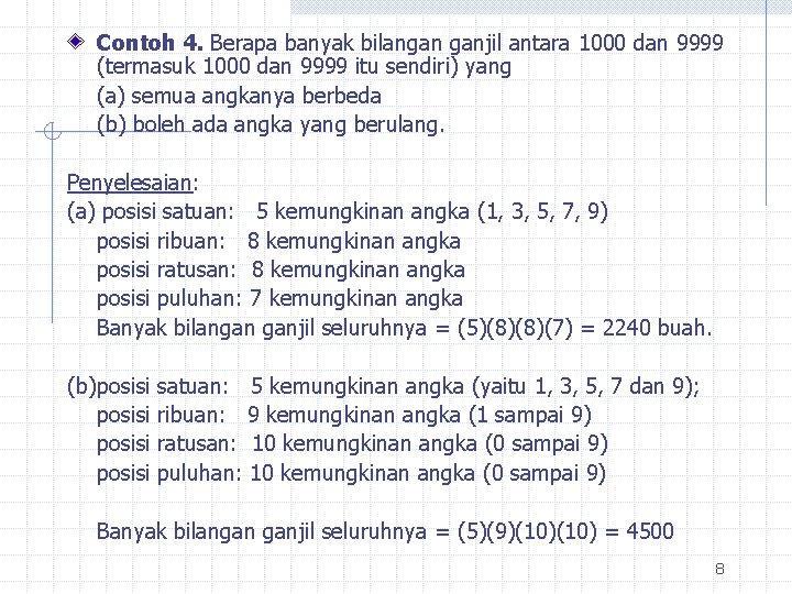 Contoh 4. Berapa banyak bilangan ganjil antara 1000 dan 9999 (termasuk 1000 dan 9999