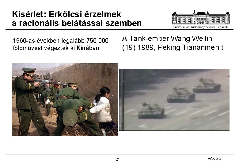 Kísérlet: Erkölcsi érzelmek a racionális belátással szemben A Tank-ember Wang Weilin (19) 1989, Peking